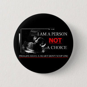I AM A PERSON NOT A CHOICE PRO-LIFE BUTTON