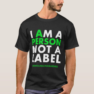 I Am A Person Not A Label Mental Health Awareness T-Shirt