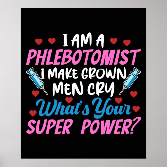 I Am A Phlebotomist Poster (Front)
