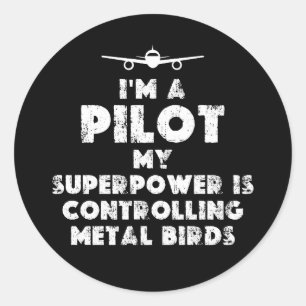 I am a Pilot Funny Classic Round Sticker
