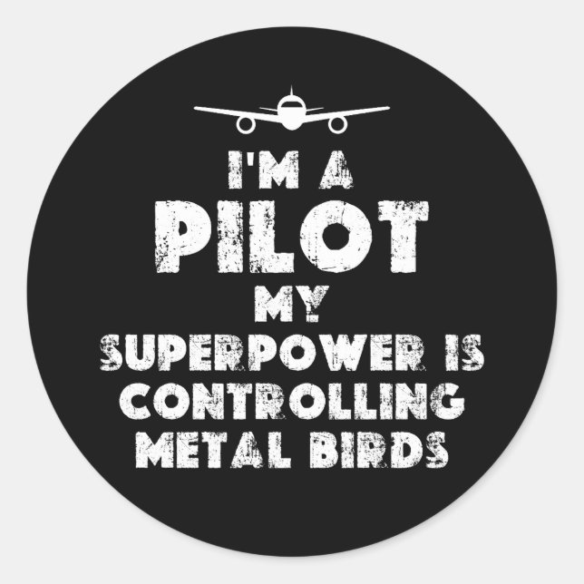 I am a Pilot Funny Classic Round Sticker (Front)