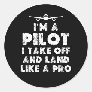 I am a Pilot Funny Classic Round Sticker