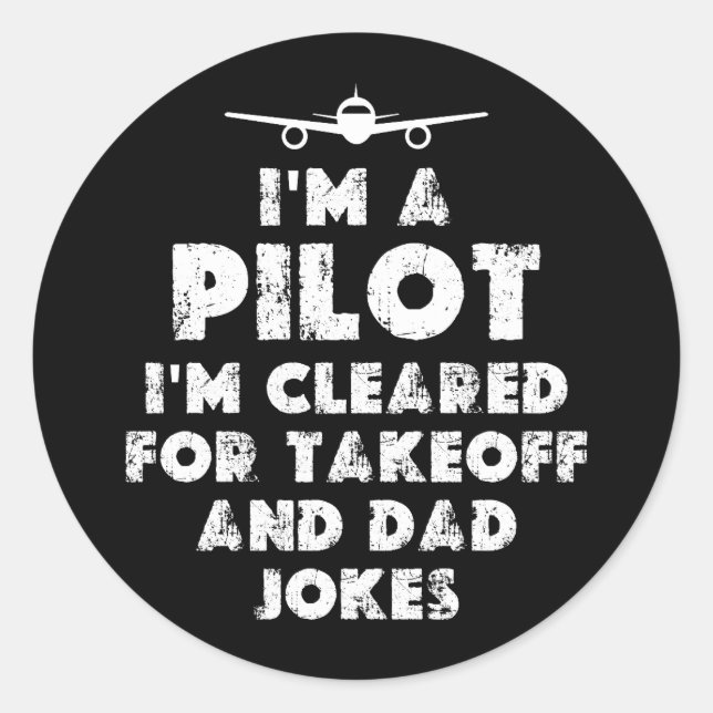 I am a Pilot Funny Dad Jokes Classic Round Sticker (Front)
