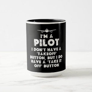 I am a Pilot Funny Mug