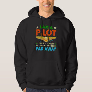 I Am A Pilot I Can Fix Idiots Sarcasm Funny Pilot Hoodie
