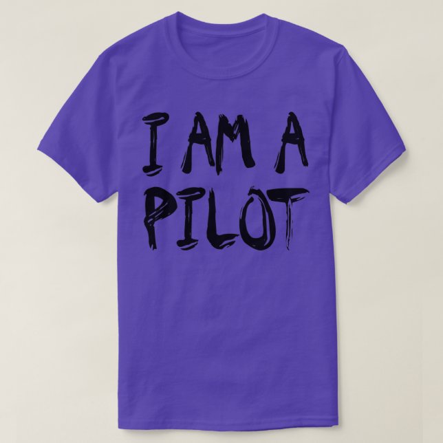 I Am A PilotTShirt 1  T-Shirt (Design Front)