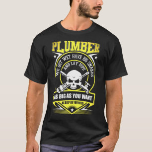 I Am A Plumber  I Can Lay Pipe T-Shirt