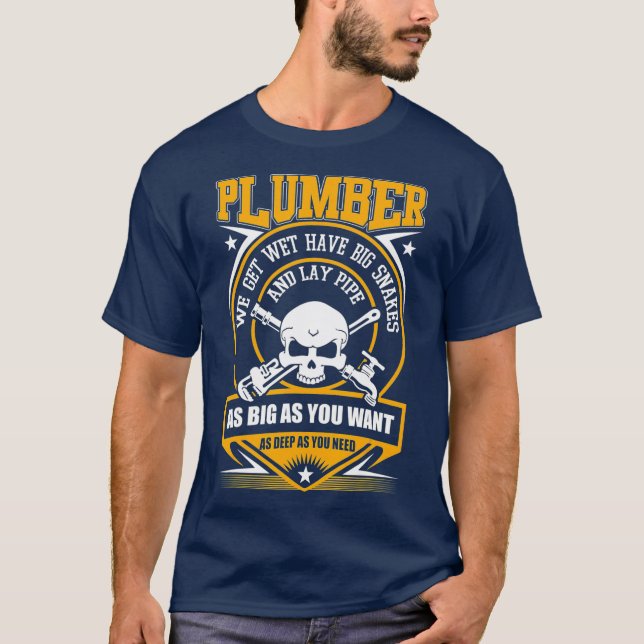 I Am A Plumber  I Can Lay Pipe T-Shirt (Front)