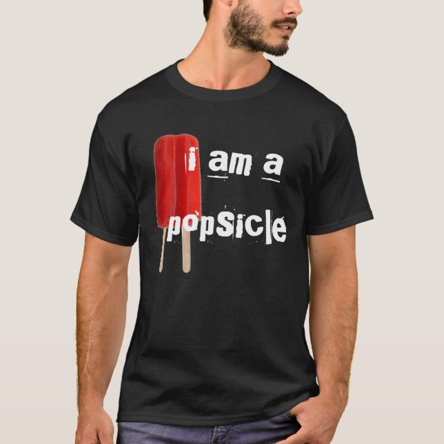 i am a popsicle T-Shirt (Front)