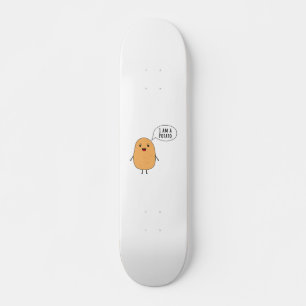 I am a potato skateboard