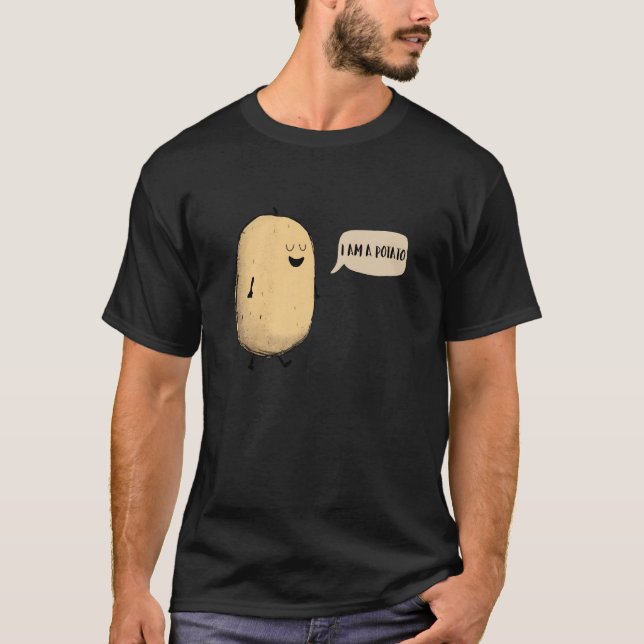 I Am A Potato! T-Shirt (Front)