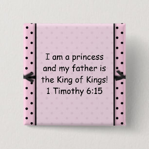 I am a princess and my father is the King of Kings 15 Cm Square Badge