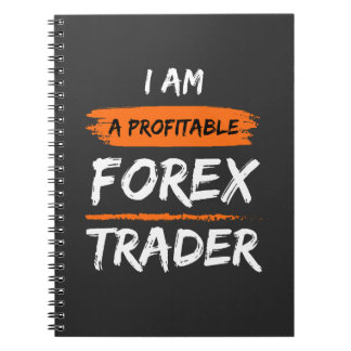I Am a Profitable Forex Trader Notebook