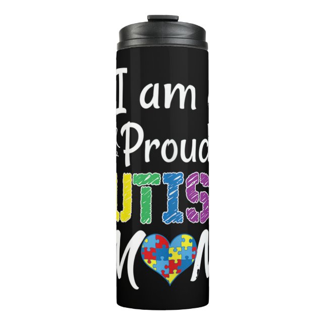 I Am A Proud Autism Mum Shirt. Great gift idea for Thermal Tumbler (Front)