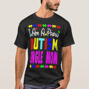 I Am A Proud Autism Single Mom April Awareness Gif T-Shirt