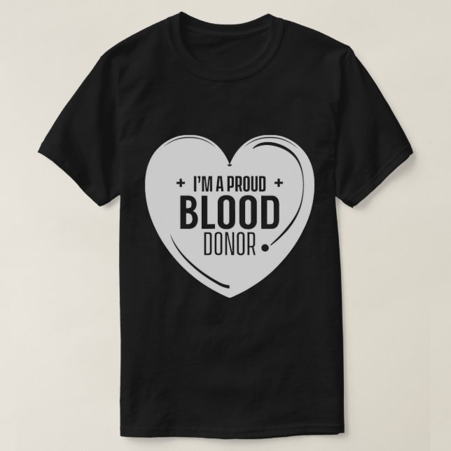 I am a proud blood donor Donation Plasma Transfusi T-Shirt (Design Front)