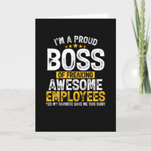 I Am A Proud Boss Of A Freaking Awesome Employees Card