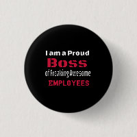 I am a Proud Boss of Freaking Awesome Employees