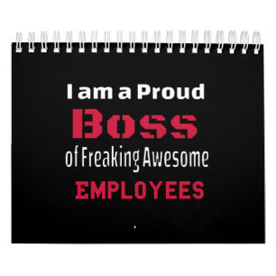 I am a Proud Boss of Freaking Awesome Employees Calendar