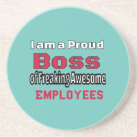 I am a Proud Boss of Freaking Awesome Employees