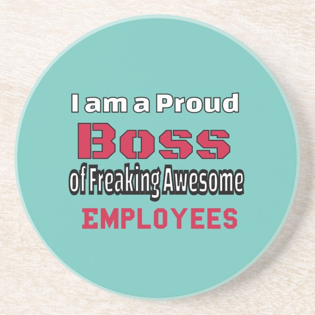 I am a Proud Boss of Freaking Awesome Employees Coaster (Front)