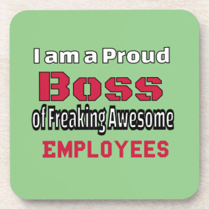 I am a Proud Boss of Freaking Awesome Employees Coaster
