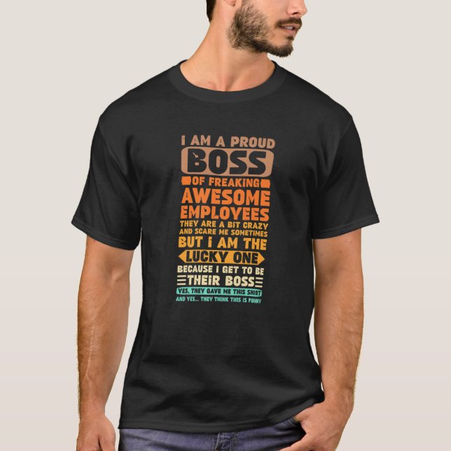 I Am A Proud Boss Of Freaking Awesome Employees Fu T-Shirt (Front)