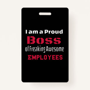 I am a Proud Boss of Freaking Awesome Employees ID Badge