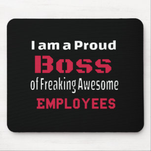 I am a Proud Boss of Freaking Awesome Employees Mouse Mat