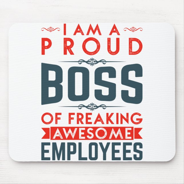 I Am A Proud Boss Of Freaking Awesome Employees Mouse Mat (Front)