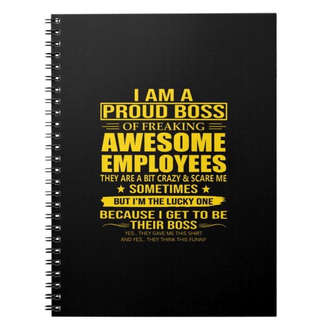 I Am A Proud Boss Of Freaking Awesome Employees .. Notebook (Front)
