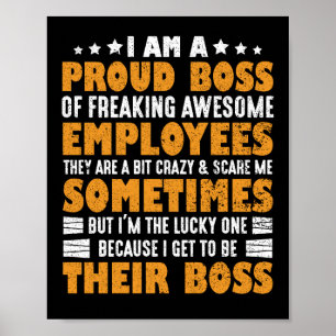 I Am A Proud Boss Of Freaking Awesome Employees Poster