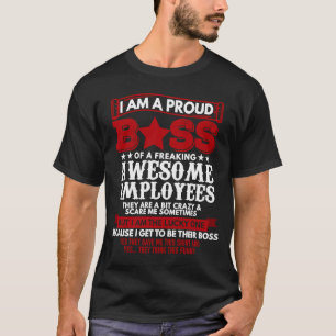 I Am A Proud Boss Of Freaking Awesome Employees T-Shirt