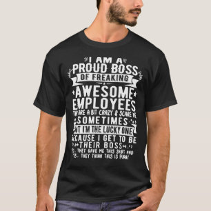 I Am A Proud Boss Of Freaking Awesome Employees T-Shirt