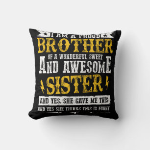 I Am A Proud Brother Of A Wonderful Sweet Sister Cushion