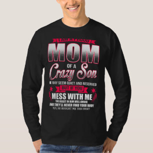 I Am A Proud Mum Of A Crazy Son Mother's Day Prese T-Shirt