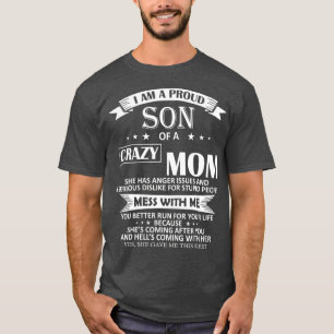 I Am A Proud Son Of Crazy Mum Shirt Funny Gift
