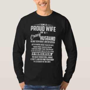 i am a proud wife of a crazy husband he may seem q T-Shirt