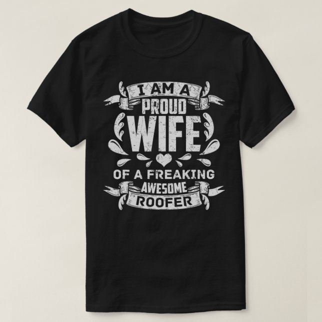 I am a proud wife of a freaking awesome roofer roo T-Shirt (Design Front)