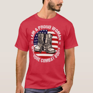 I Am A Proud Woman Who Wore Combat Boots T-Shirt