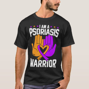 I Am A Psoriasis Warrior Skin Disease Psoriasis Aw T-Shirt