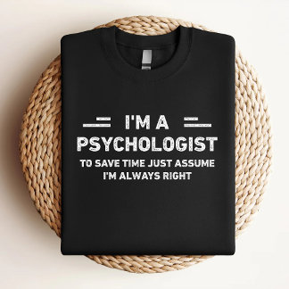 I Am A Psychologist Funny Psychologist T-Shirt
