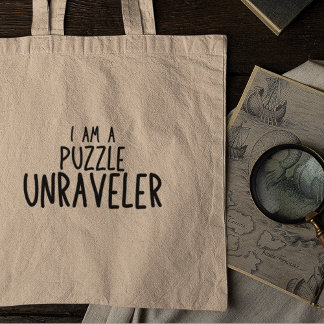 I am a Puzzle Unraveler Funny Quirky Gift  Tote Bag
