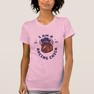 I am a racing chick F1 Motorsport T-Shirt