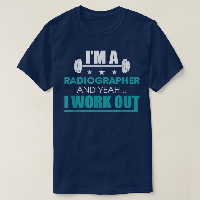 I Am A Radiographer And Year I Work Out Png  T-Shirt (Design Front)
