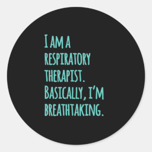 I am a respiratory therapist classic round sticker