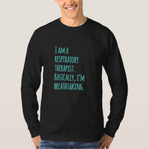 I am a respiratory therapist T-Shirt