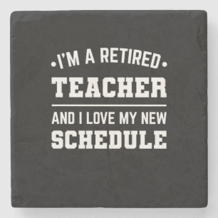 I Am A Retired Teacher Stone Coaster
