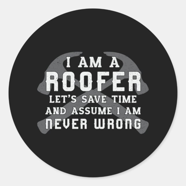 I Am A Roofer Roof Roofers Dad Men Construction Classic Round Sticker (Front)