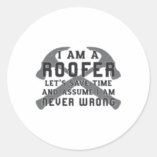 I Am A Roofer Roof Roofers Men Dad Construction Classic Round Sticker